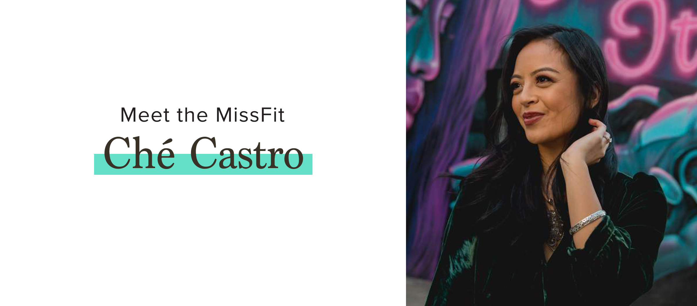 Meet the MissFit, Che Castro