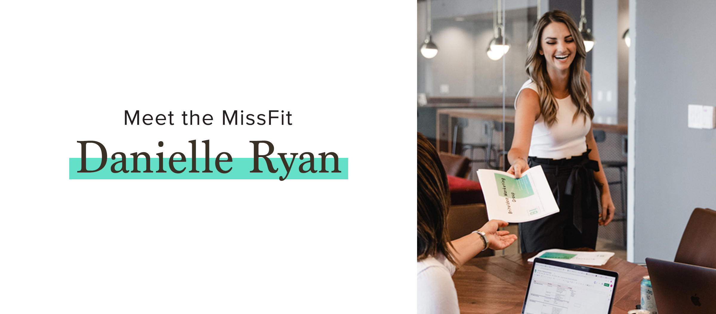 Meet the MissFits, Danielle Ryan