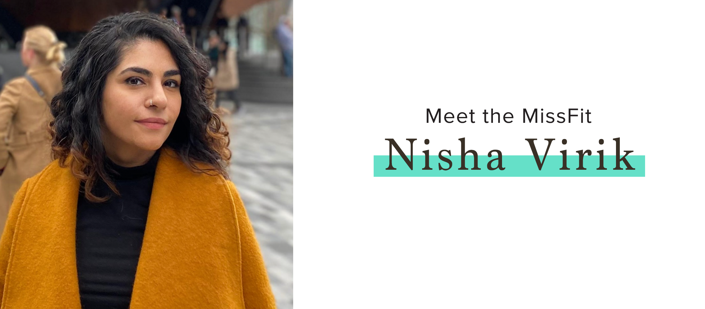 Meet the MissFit, Nisha Virik