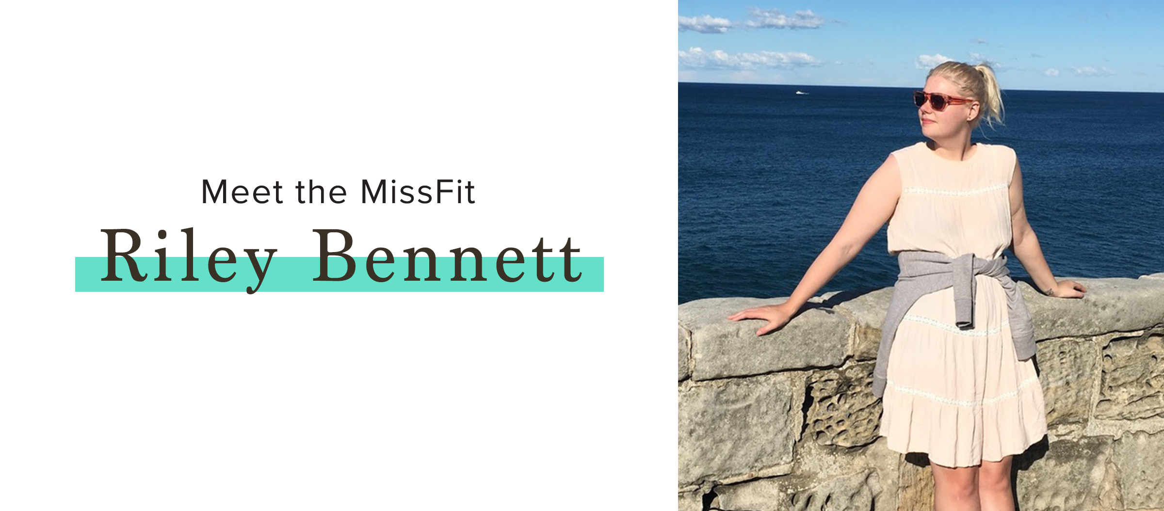 Meet the MissFit, Riley Bennett